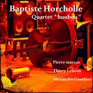 Baptiste Horcholle Quartet - Boubou