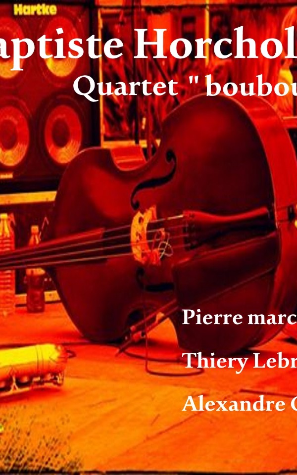 Baptiste Horcholle Quartet - Boubou