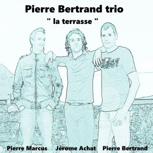 Pierre-Bertrand-trio - la terrasse